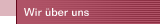Wir &uuml;ber uns
